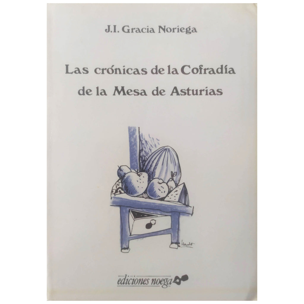 LAS CRÓNICAS DE LA COFRADÍA DE LA MESA DE ASTURIAS. Gracia Noriega, J.I.