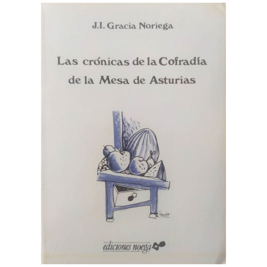 THE CHRONICLES OF THE BROTHERHOOD OF LA TABLE OF ASTURIAS. Gracia Noriega, JI 