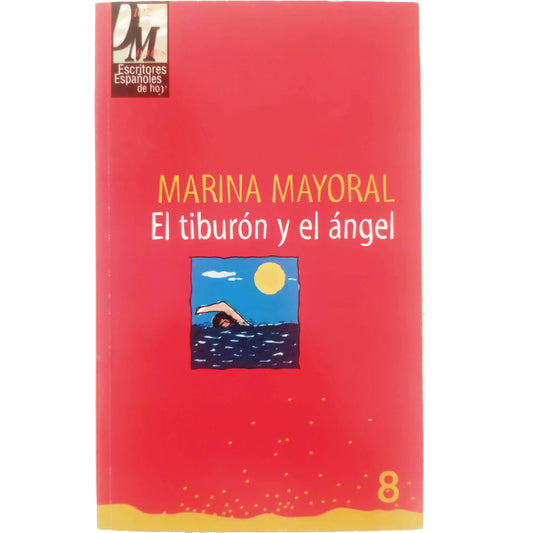 EL TIBURÓN Y EL ÁNGEL. Mayoral, Marina