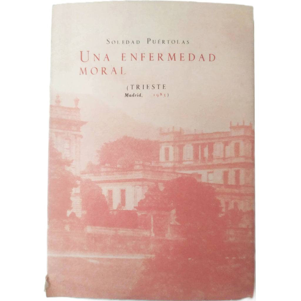UNA ENFERMEDAD MORAL. Puértolas, Soledad