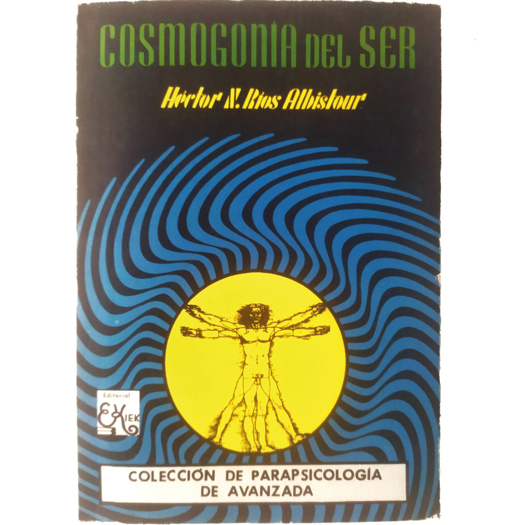 COSMOGONÍA DEL SER. Ríos Álbistour, Héctor N.