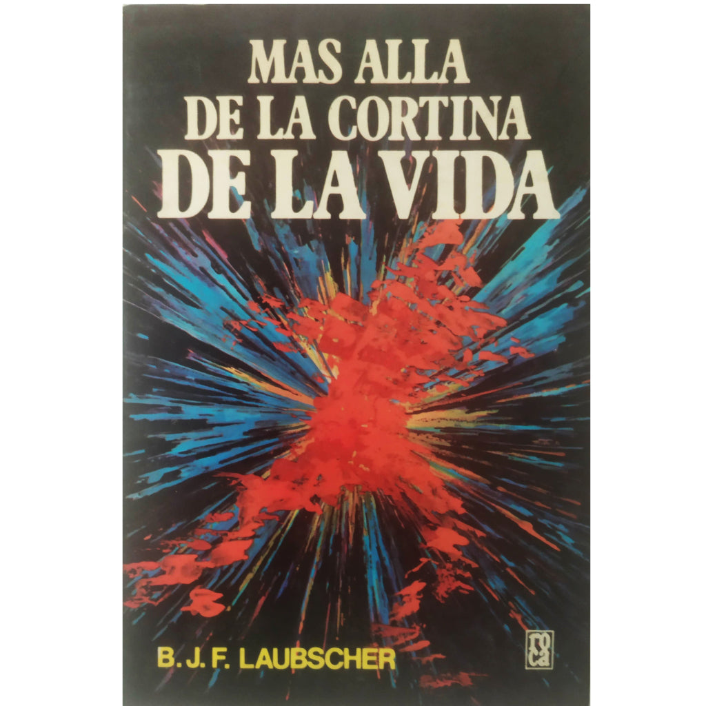 MÁS ALLÁ DE LA CORTINA DE LA VIDA. Laubscher, B.J.F.