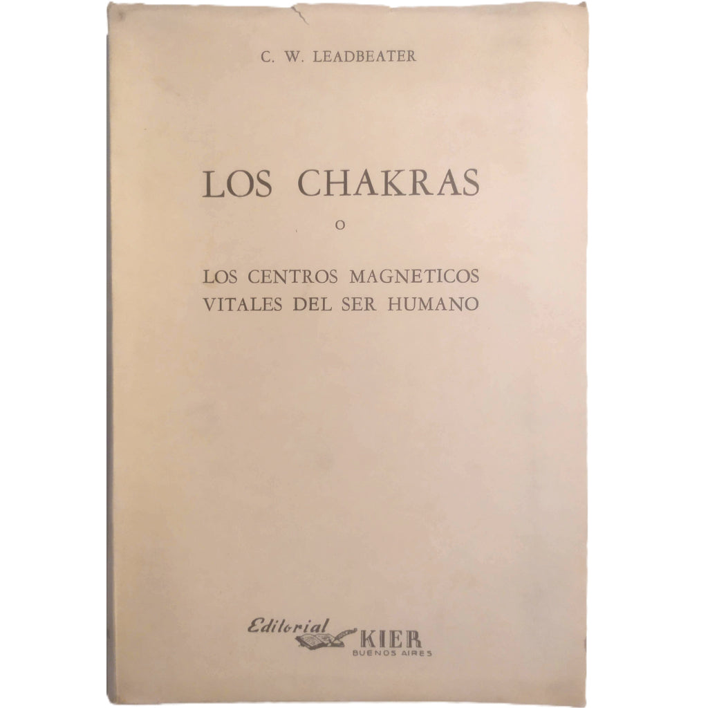 LOS CHAKRAS O LOS CENTROS MAGNÉTICOS VITALES DEL SER HUMANO. Leadbeater, C.W.