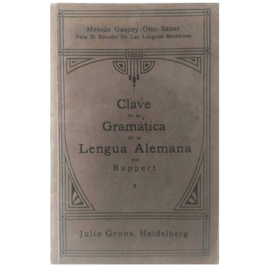 CLAVE DE LOS TEMAS DE LA GRAMÁTICA ALEMANA PARA USO DE LOS ESPAÑOLES. Ruppert, Enrique