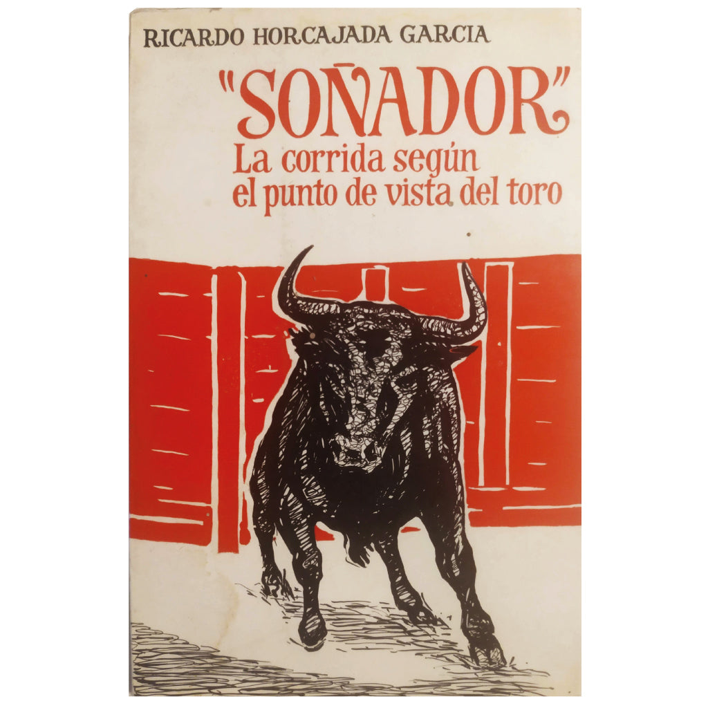 DREAMER. The bullfight according to the bull's point of view. Horcajo García, Ricardo