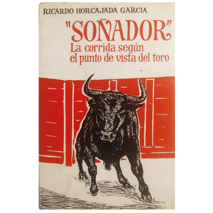 DREAMER. The bullfight according to the bull's point of view. Horcajo García, Ricardo