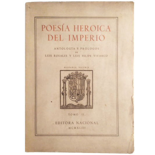 POESÍA HEROICA DEL IMPERIO. Tomo II. Rosales, Luis/ Vivanco, Luis Felipe (Antología y prólogos)