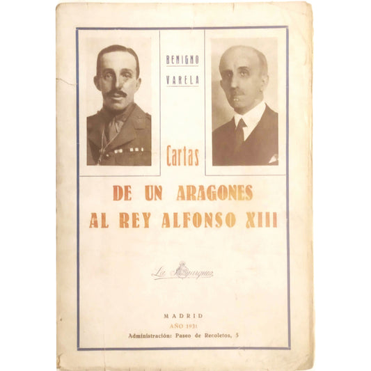 CARTAS DE UN ARAGONÉS AL REY ALFONSO XIII. Verala, Benigno (Dedicado)