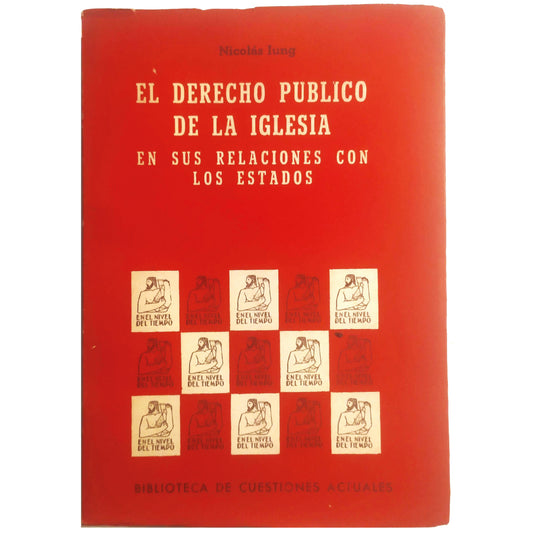 EL DERECHO PÚBLICO DE LA IGLESIA EN SUS RELACIONES CON LOS ESTADOS. Iung, Nicolas