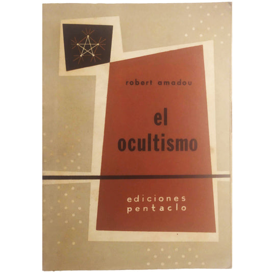 EL OCULTISMO. Esquema de un mundo viviente. Amadou, Robert