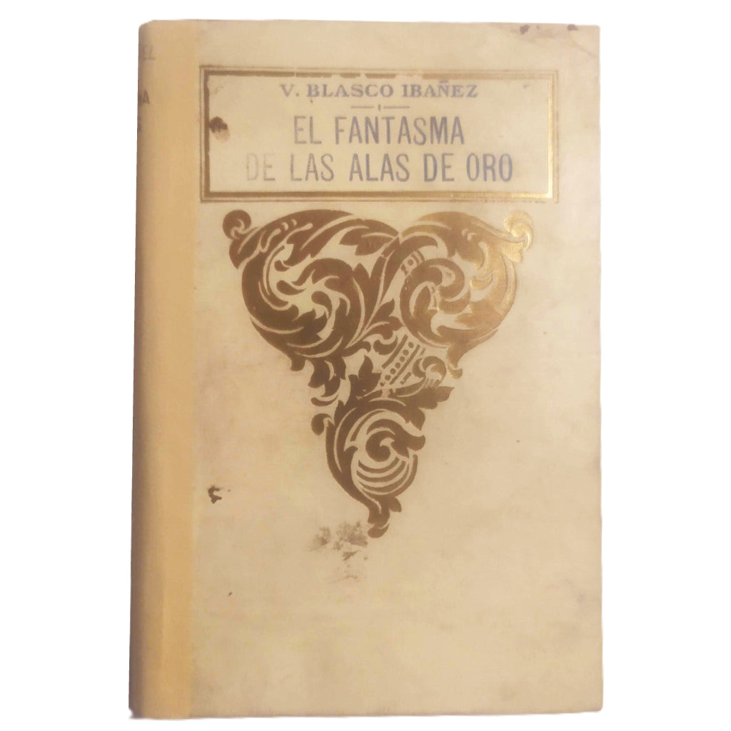 EL FANTASMA DE LAS ALAS DE ORO. Blasco Ibáñez, Vicente