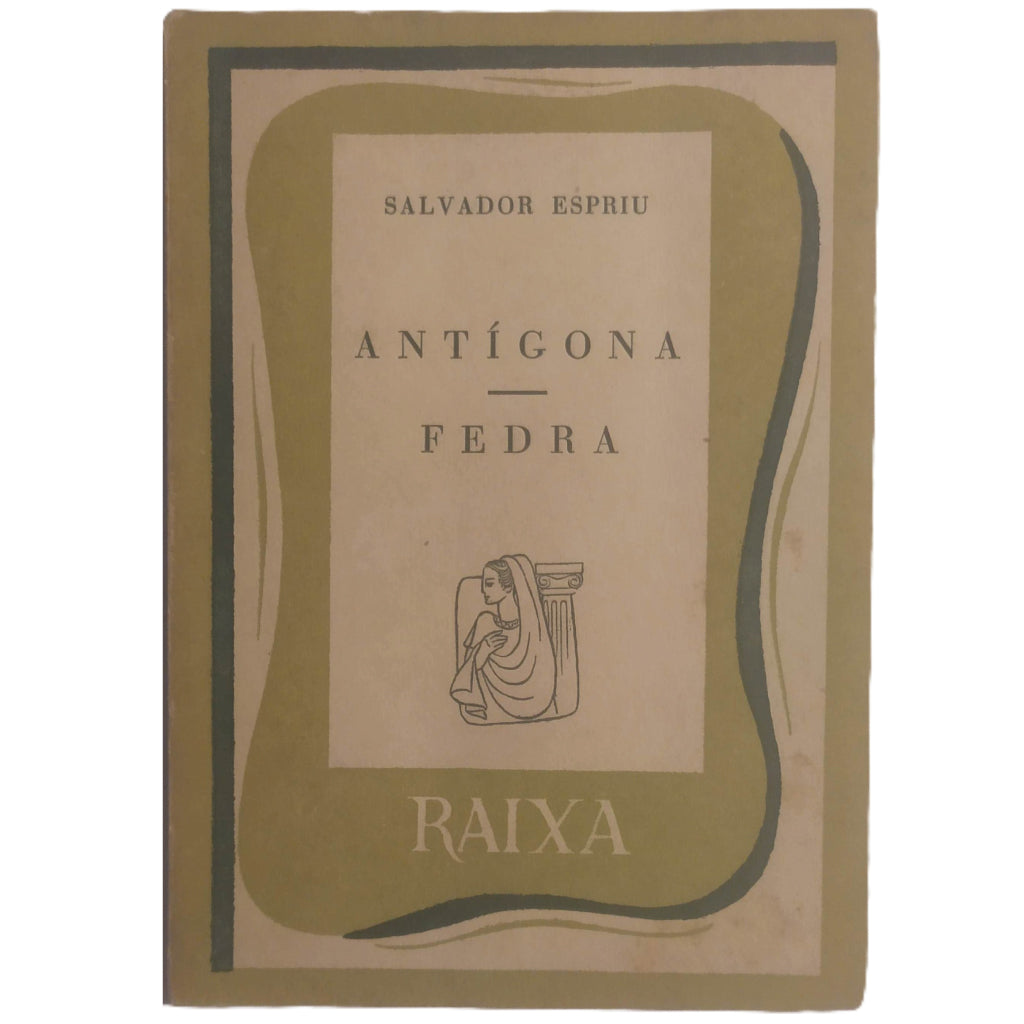 ANTÍGONA/ FEDRA. Espriu, Salvador