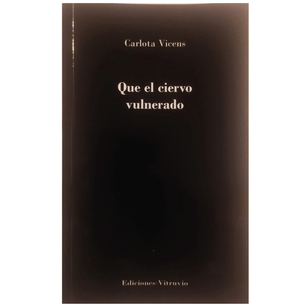 QUE EL CIERVO VULNERADO. Vicens, Carlota