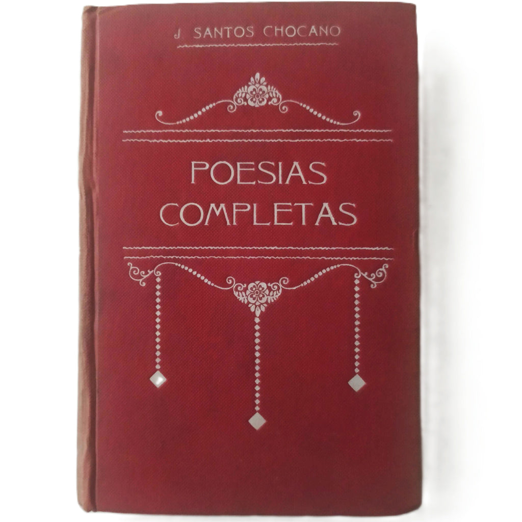 POESÍAS COMPLETAS. Tomo I. Santos Chocano, José