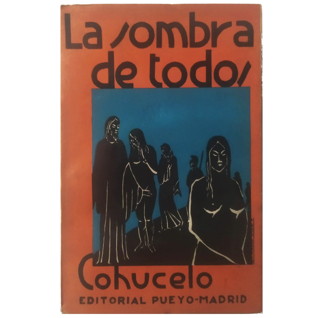 LA SOMBRA DE TODOS (Cinco jornadas de vida humana). Cohucelo, Pedro José