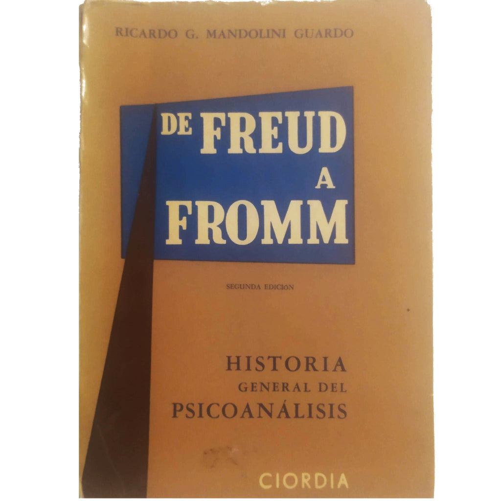 HISTORIA GENERAL DEL PSICOANÁLISIS DE FREUD A FROMM. Mandolini, Ricardo G.