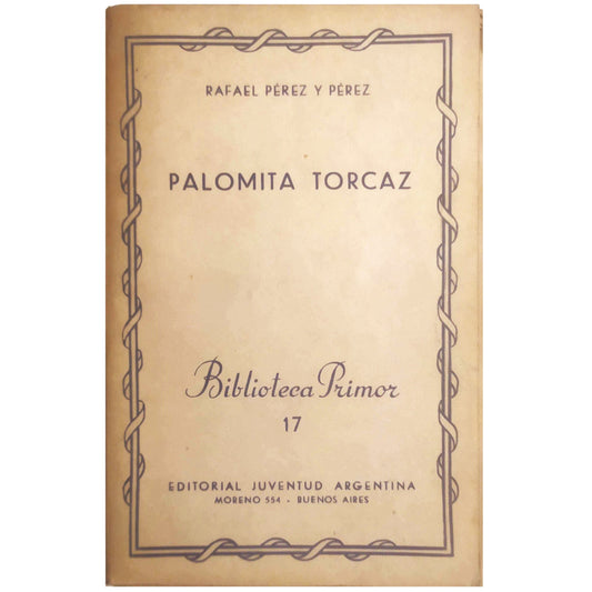 PALOMITA TORCAZ. Pérez y Pérez, Rafael