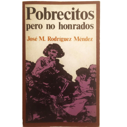 POBRECITOS PERO NO HONRADOS. Rodríguez Méndez, José M.