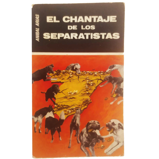 THE BLACKMAIL OF THE SEPARATISTS. Arias, Anibal 