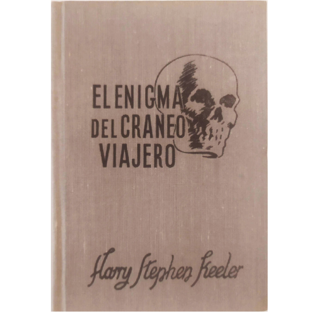 EL ENIGMA DEL CRÁNEO VIAJERO. Keeler, Harry Stephen