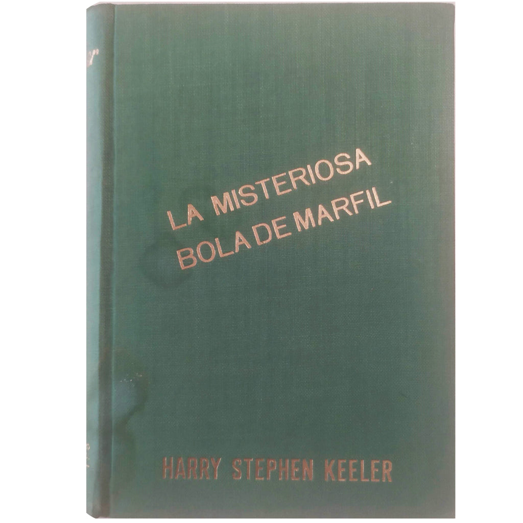 LA MISTERIOSA BOLA DE MARFIL DE WONG SHING LI. Keeler, Harry Stephen