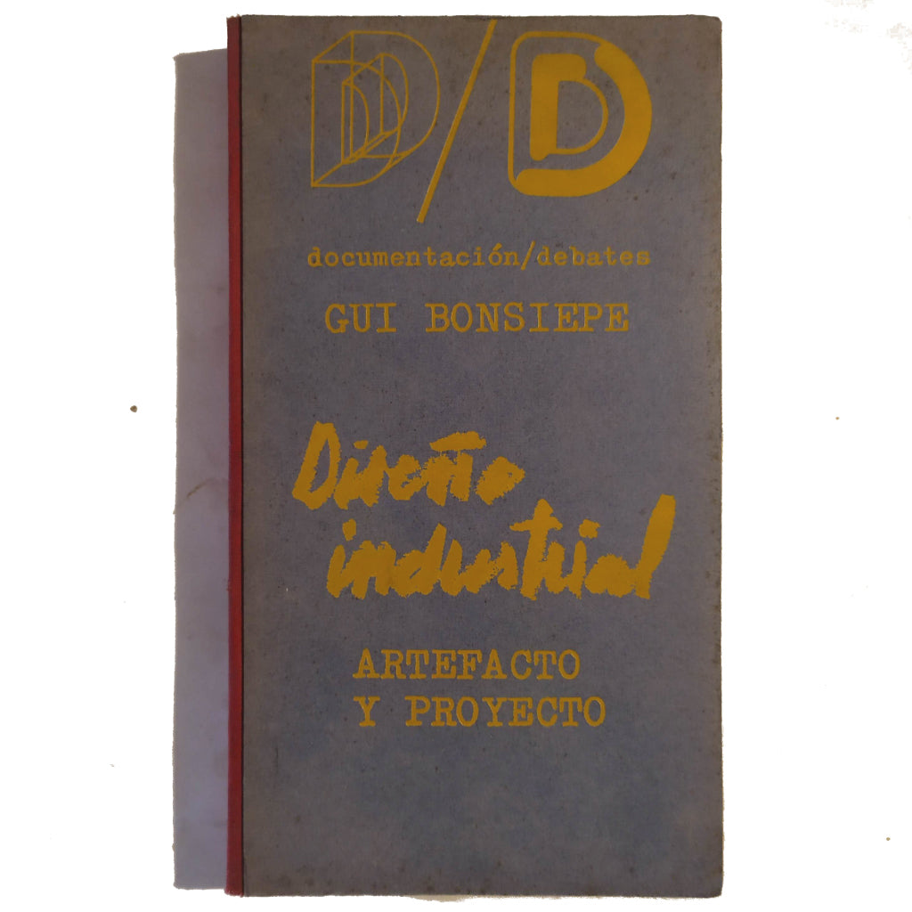 DISEÑO INDUSTRIAL. ARTEFACTO Y PROYECTO. Bonsiepe, Gui