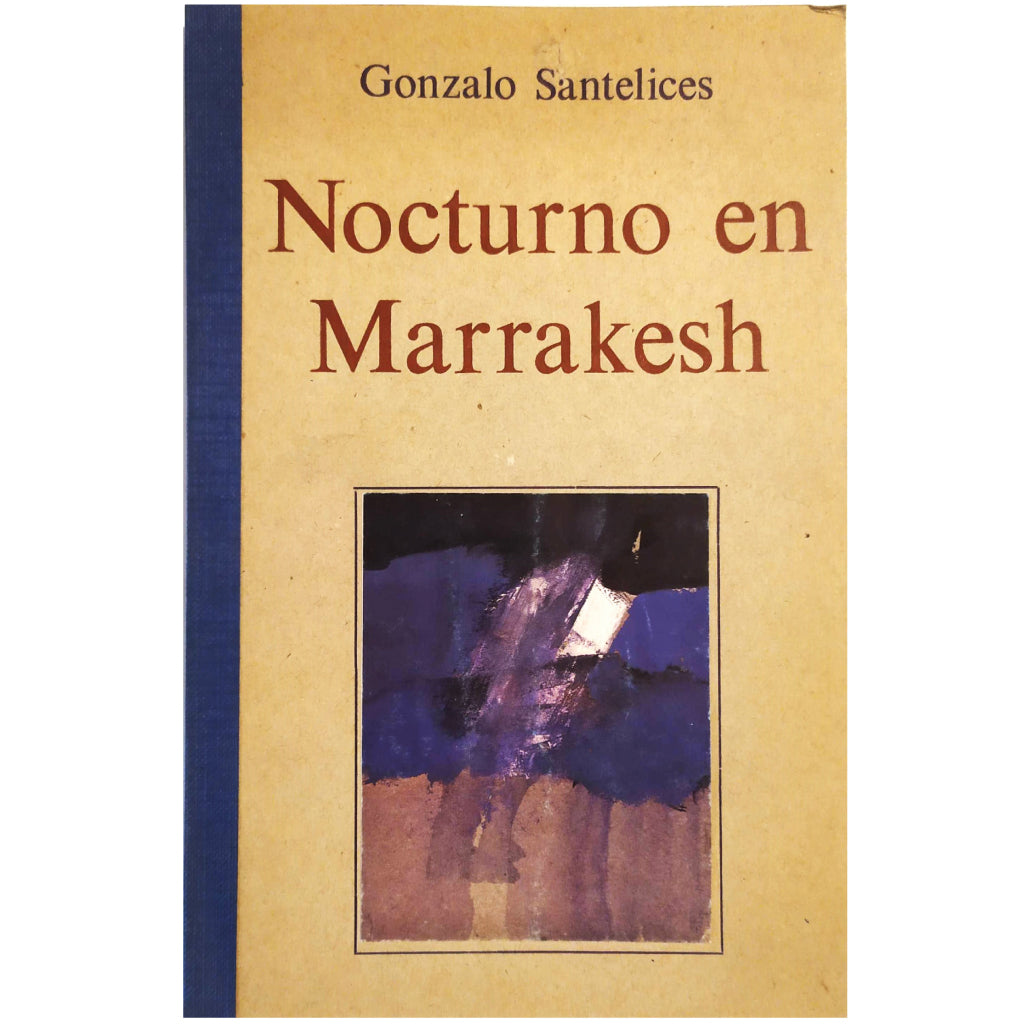 NOCTURNO EN MARRAKESH. Santelices, Gonzalo