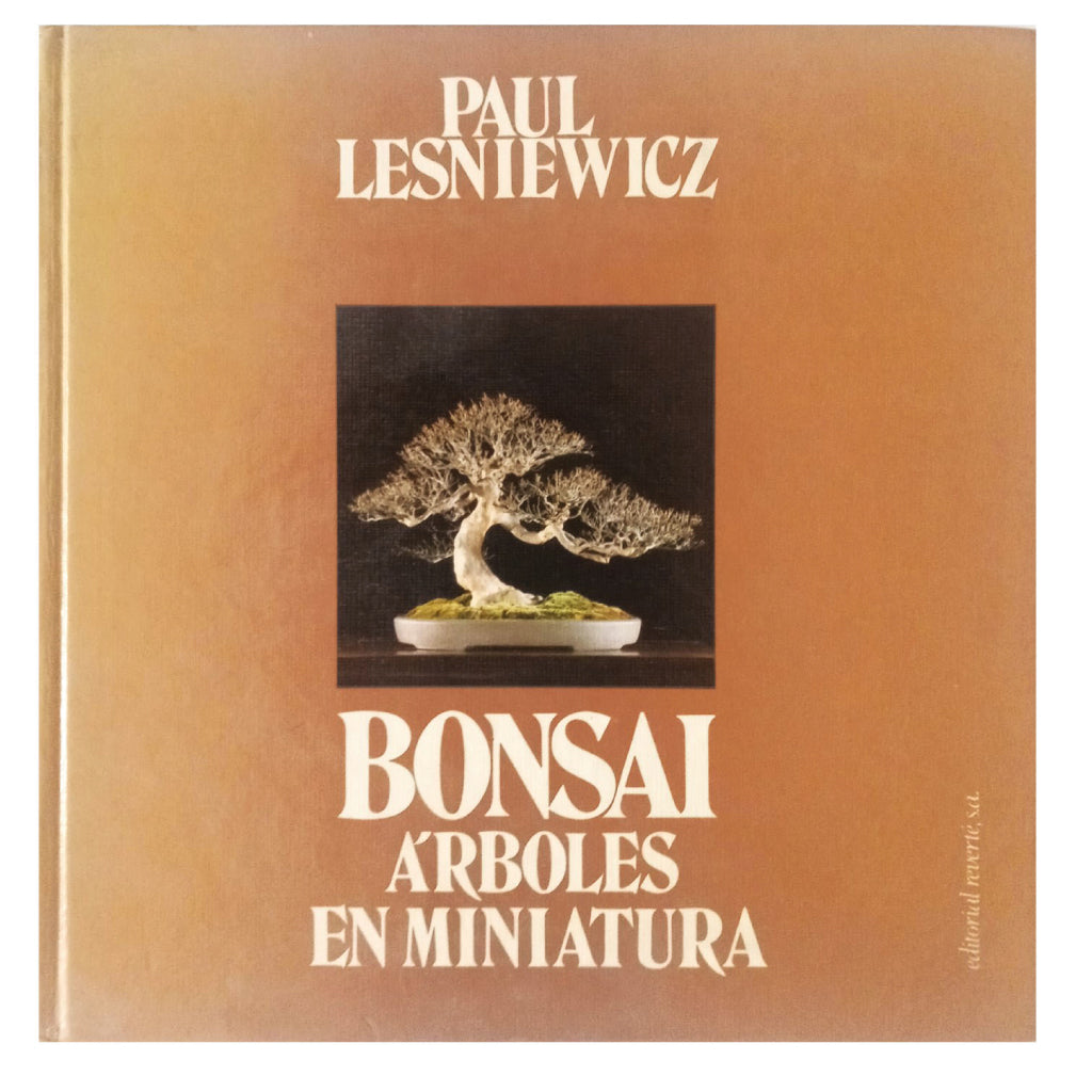 BONSAI. ÁRBOLES EN MINIATURA. Lesniewicz, Paul