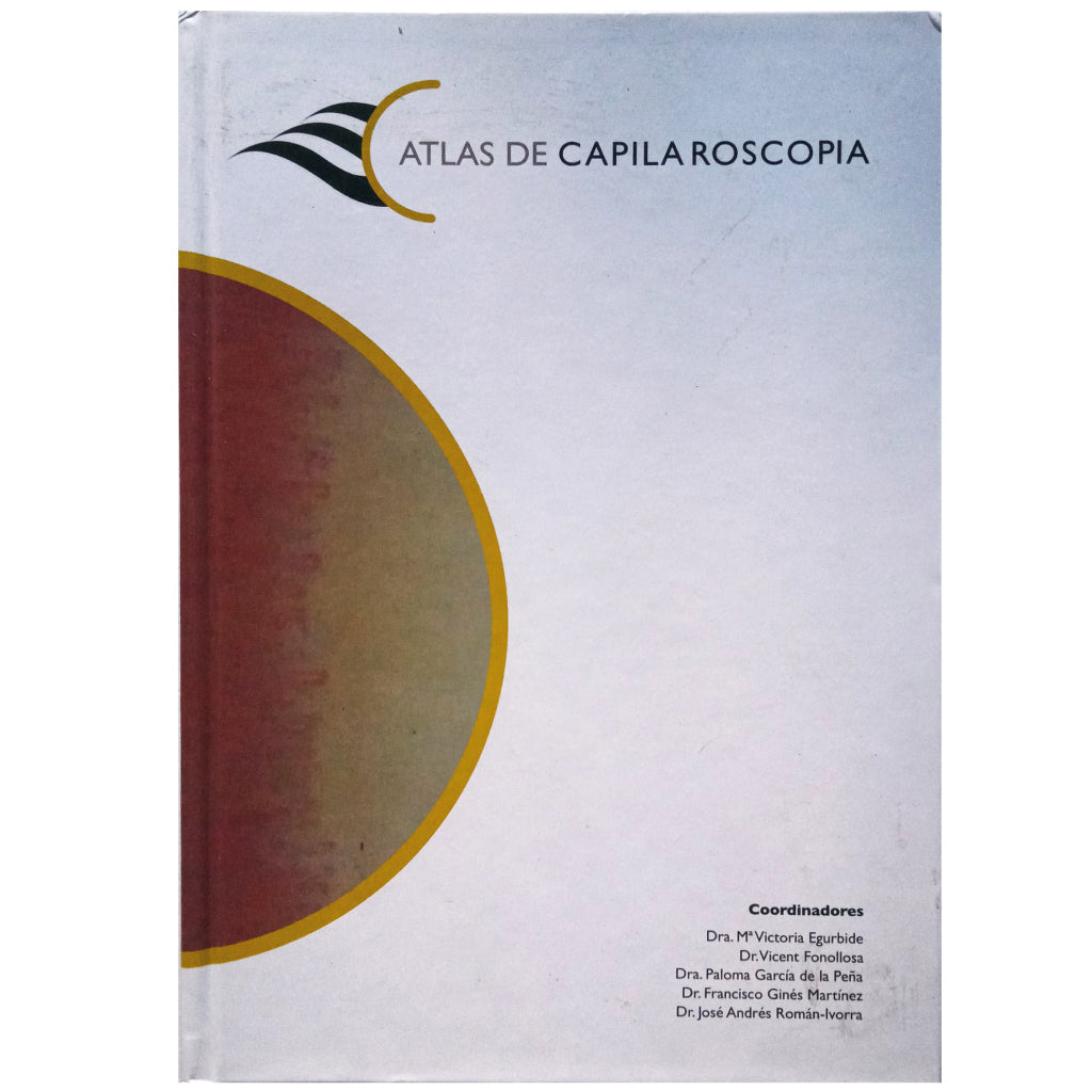 ATLAS DE CAPILAROSCOPIA. Egurbide, Mª Victoria/ Fonollosa, Vicent/ García de la Peña, Paloma/ Ginés