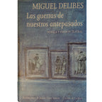 LAS GUERRAS DE NUESTROS ANTEPASADOS. Novela y versión teatral. Delibes, Miguel