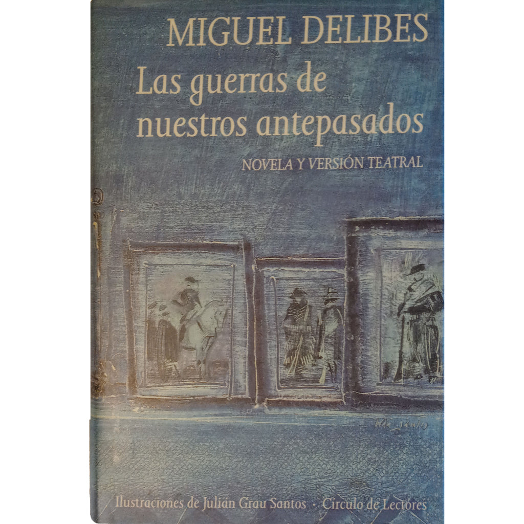 THE WARS OF OUR ANCESTORS. Novel and theatrical version. Delibes, Miguel