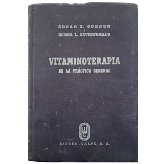 VITAMINOTHERAPY IN GENERAL PRACTICE. Gordon, Edgar S. / Sevringhaus, Elmer L.