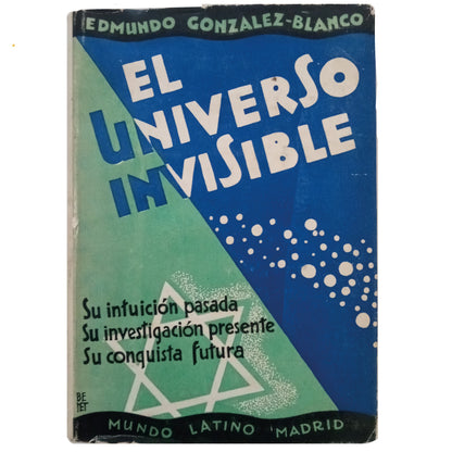 EL UNIVERSO INVISIBLE. González-Blanco, Edmundo