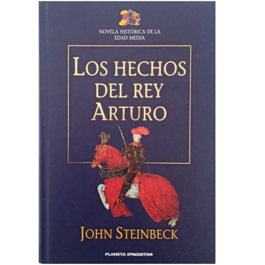 LOS HECHOS DEL REY ARTURO Y SUS NOBLES CABALLEROS. Steinbeck, John