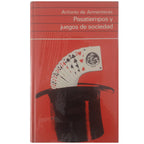 PASATIEMPOS Y JUEGOS DE SOCIEDAD. Armenteras, Antonio de