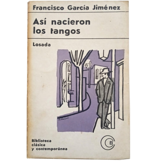 ASÍ NACIERON LOS TANGOS. García Jiménez, Francisco
