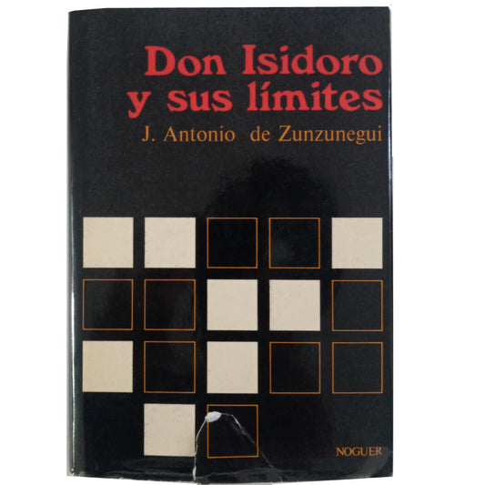 DON ISIDORO AND HIS LIMITS. Zunzunegui, Juan Antonio