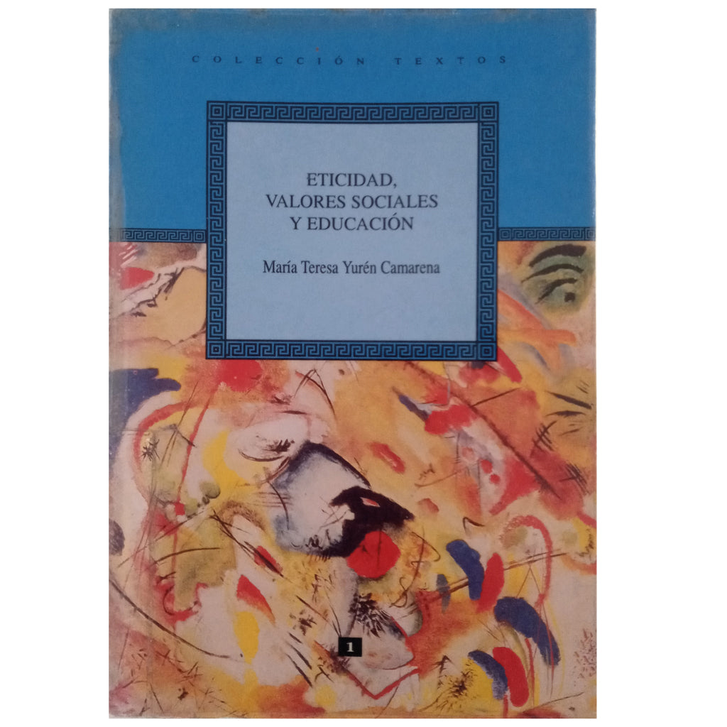ETICIDAD, VALORES SOCIALES Y EDUCACIÓN. Yurén Camarena, María Teresa
