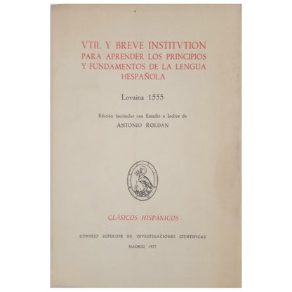 VTIL Y BREVE INSTITVTION PARA APRENDER LOS PRINCIPIOS Y FUNDAMENTOS DE LA LENGUA HESPAÑOLA