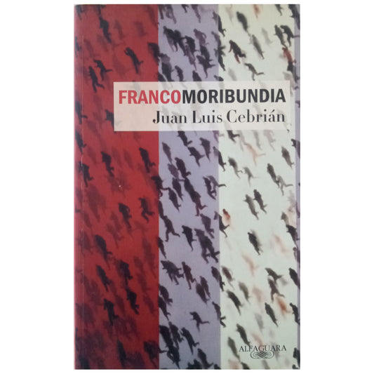 FRANCOMORIBUNDIA. Cebrián, Juan Luis