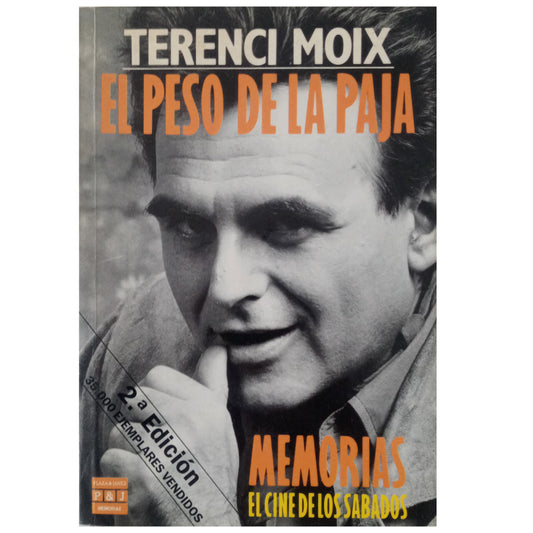 EL PESO DE LA PAJA. Memorias. El cine de los sábados. Moix, Terenci