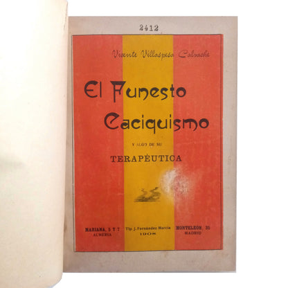 EL FUNESTO CACIQUISMO Y ALGO DE SU TERAPÉUTICA. Villaspesa Calvache, Vicente