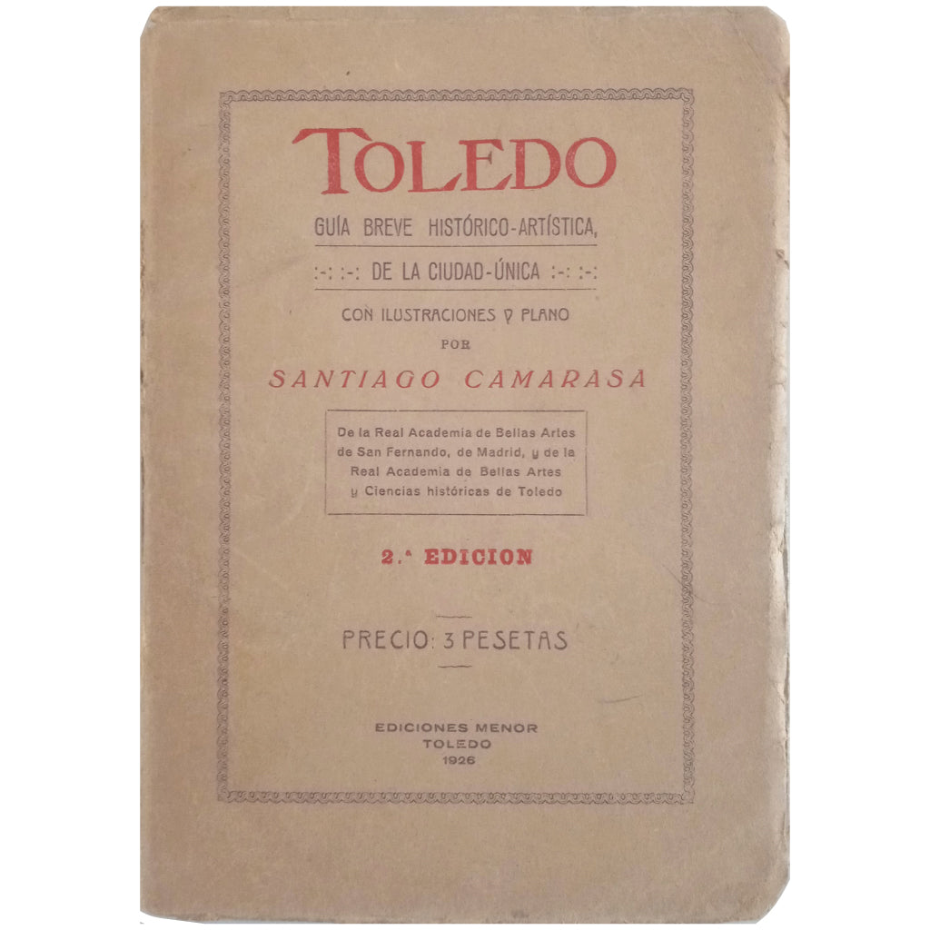 TOLEDO. Brief historical-artistic guide to the unique city with illustrations and map. Camarasa, Santiago