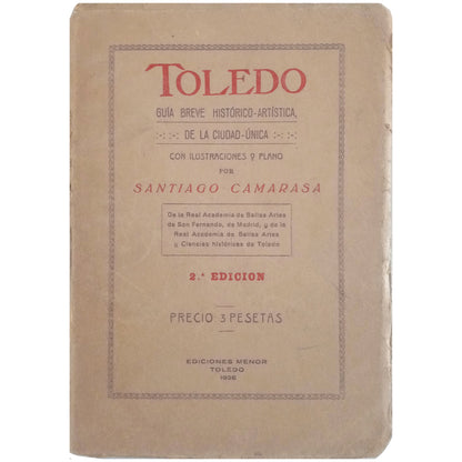 TOLEDO. Brief historical-artistic guide to the unique city with illustrations and map. Camarasa, Santiago