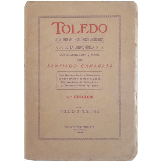 TOLEDO. Brief historical-artistic guide to the unique city with illustrations and map. Camarasa, Santiago