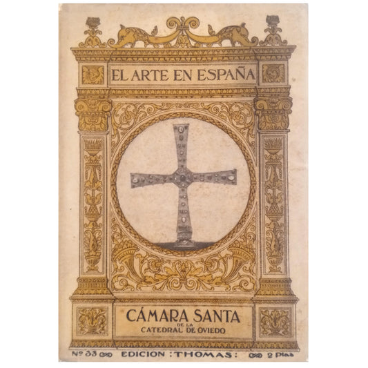 EL ARTE EN ESPAÑA Nº 33: CÁMARA SANTA DE LA CATEDRAL DE OVIEDO. Arboleya Martínez, Maximiliano