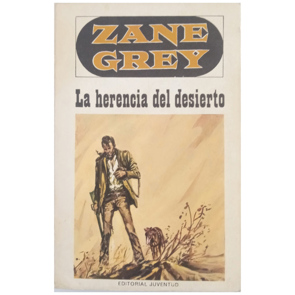 THE HERITAGE OF THE DESERT. Grey, Zane