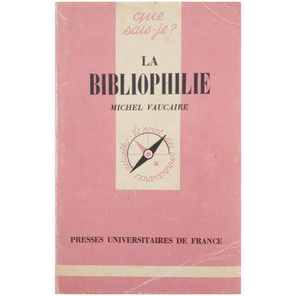 LA BIBLIOPHILIE. Vaucaire, Michel