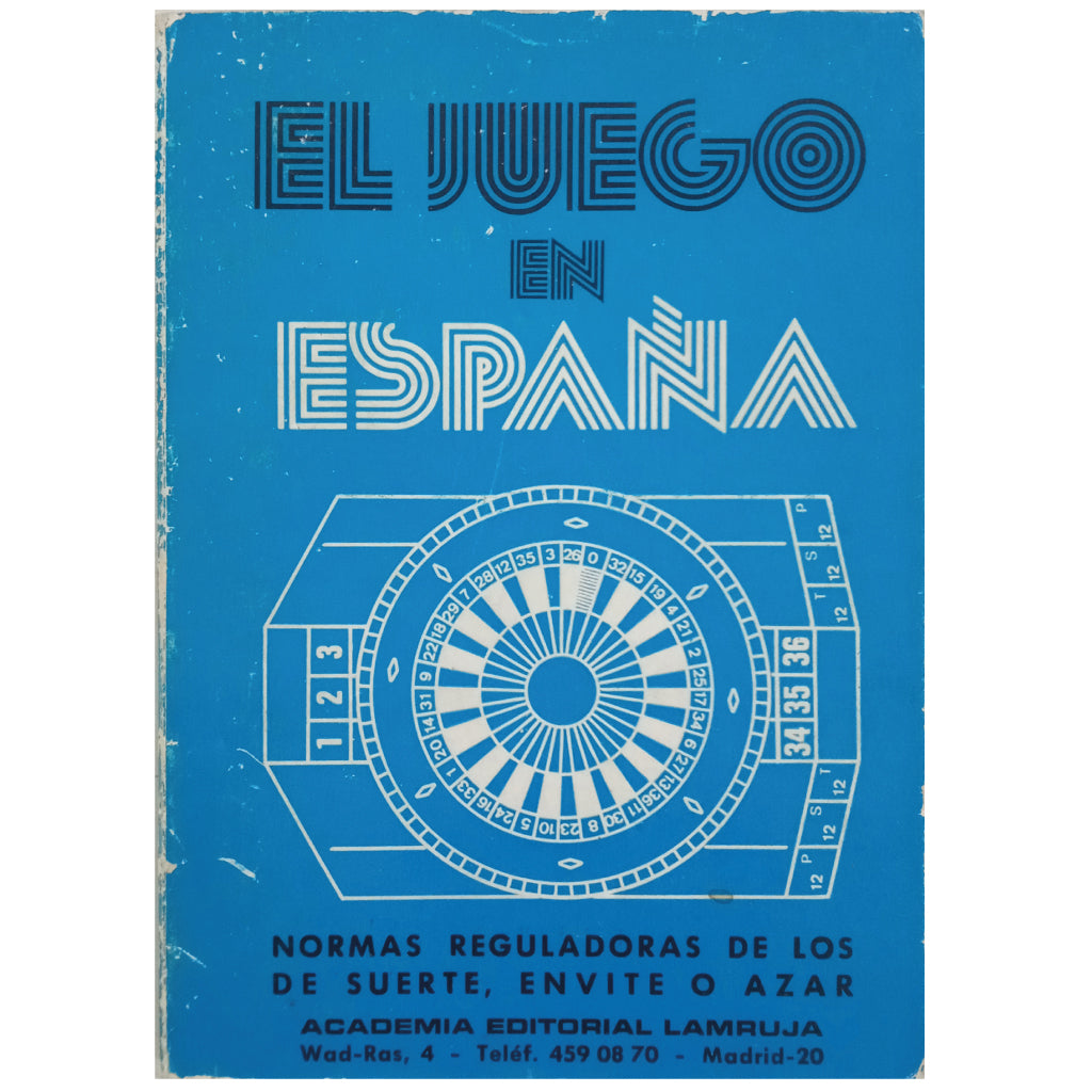 EL JUEGO EN ESPAÑA. Normas reguladoras de los de suerte, envite y azar