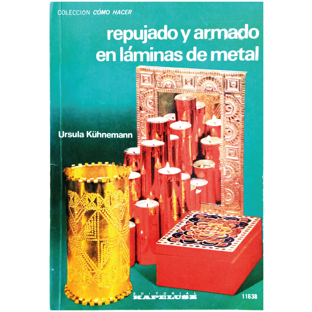 REPUJADO Y ARMADO EN LÁMINAS DE METAL. Kühnemann, Ursula